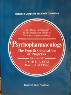  Psychopharmacology: The Fourth Generation of Progress - A Journey Through the Mind and its Chemical Symphony