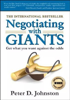  Negotiating with Giants: How to Get Your Way in Any Deal! An Exploration into Strategic Power Dynamics and Collaborative Success