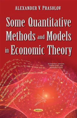  Quantitative Methods for Economic Analysis: Unveiling Economic Mysteries Through Mathematical Lenses