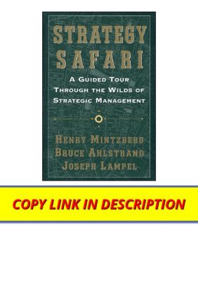  “Strategy Safari: A Guided Tour Through The Wilds Of Strategic Management” - Unlocking Business Mysteries With Humorous Wisdom