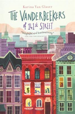  The Vanderbeekers of 141st Street: A Heartwarming Tale of Family, Community, and Acceptance